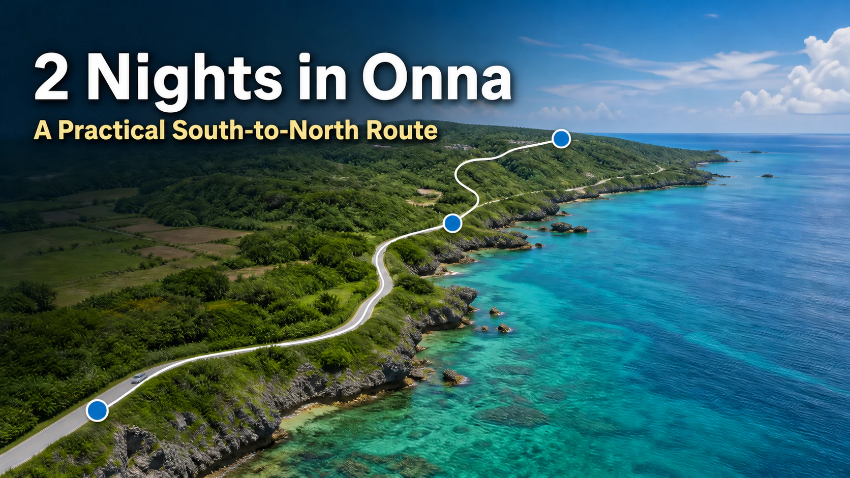A 2-night, 3-day route through southern, central, and northern Onna Village